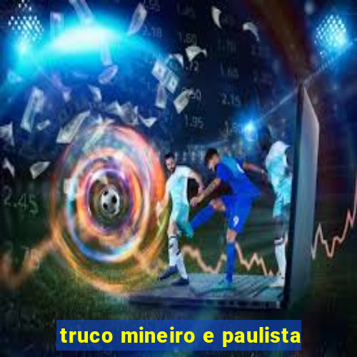 truco mineiro e paulista